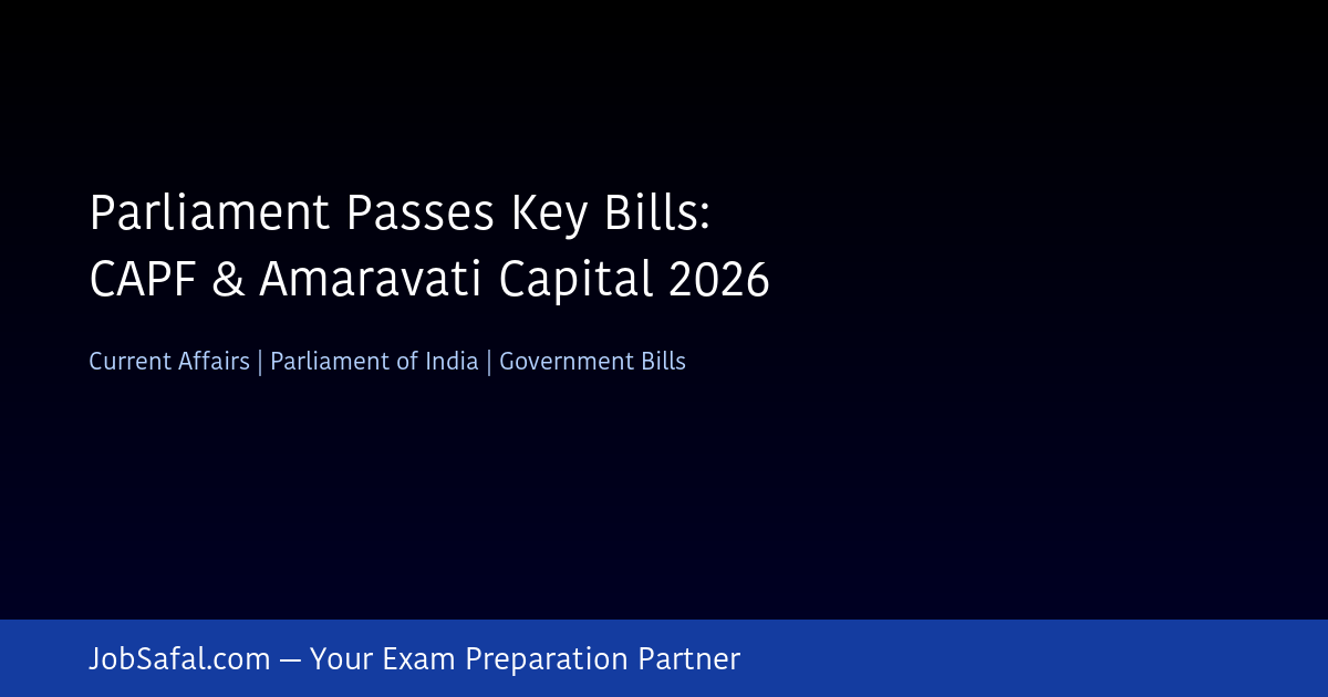 Parliament Passes Key Bills: CAPF & Amaravati Capital 2026
