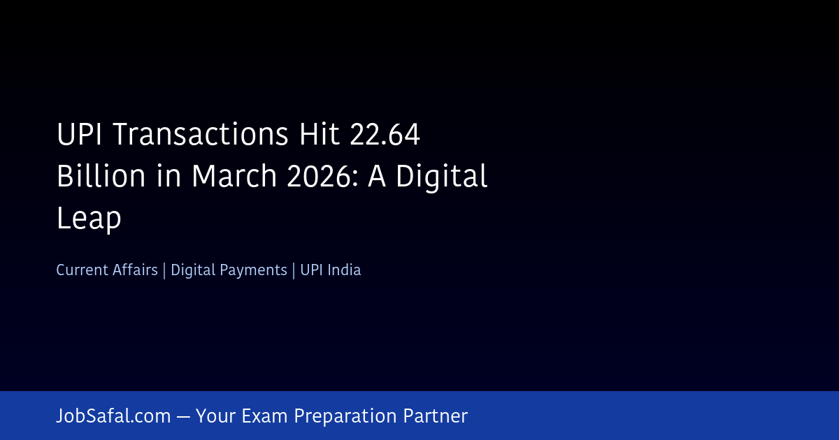 UPI Transactions Hit 22.64 Billion in March 2026: A Digital Leap