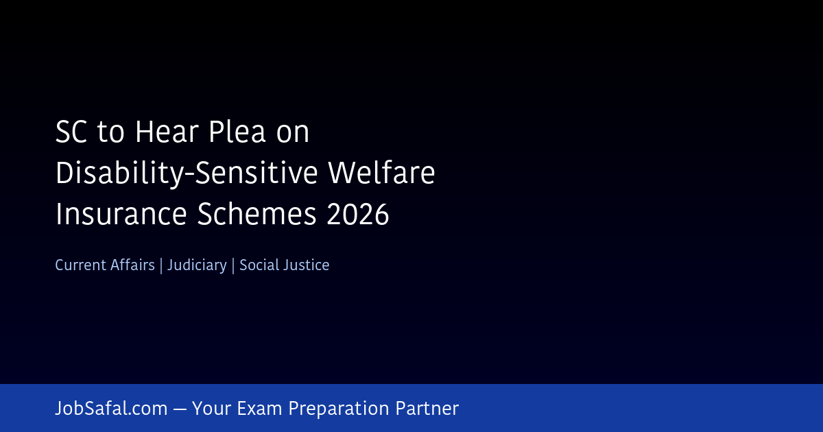 SC to Hear Plea on Disability-Sensitive Welfare Insurance Schemes 2026