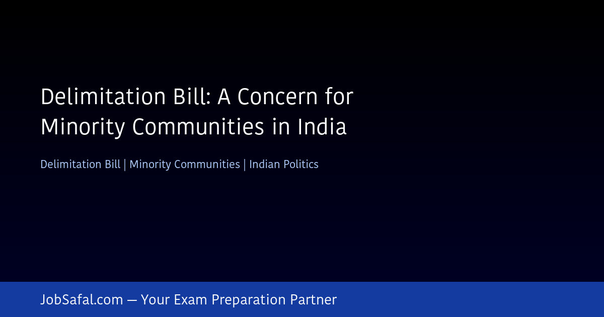Delimitation Bill: A Concern for Minority Communities in India