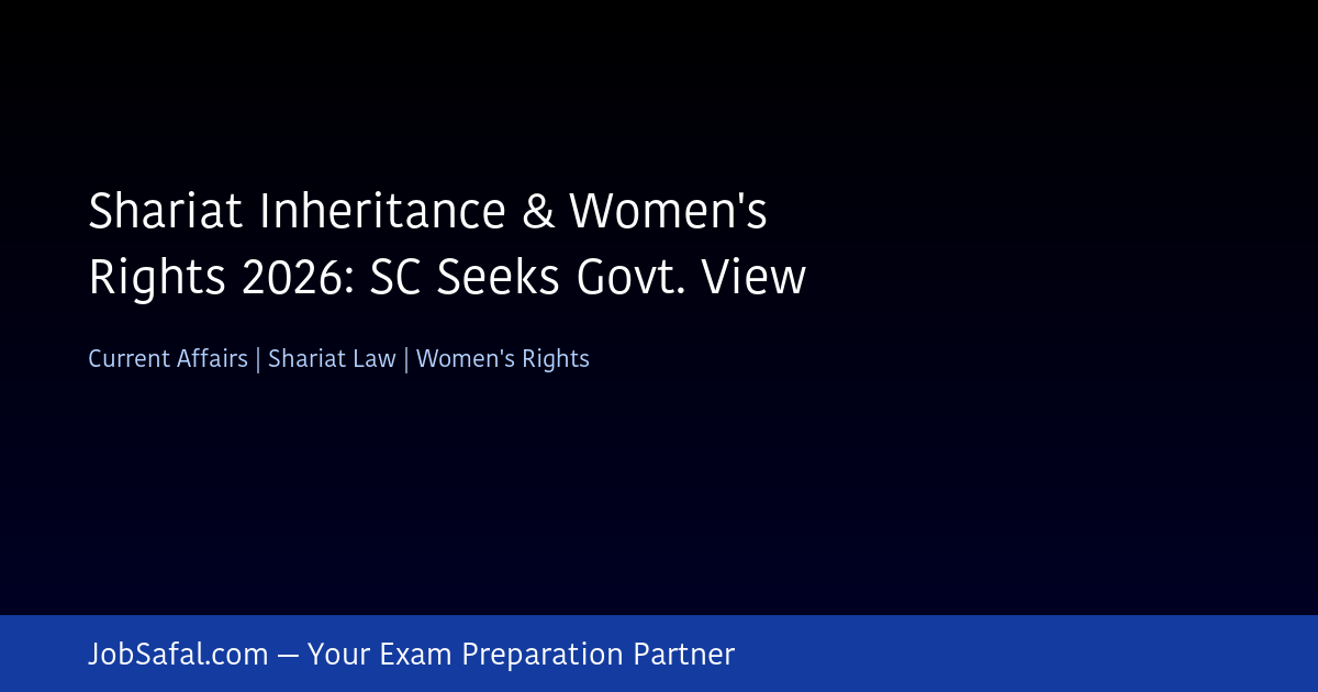 Shariat Inheritance & Women's Rights 2026: SC Seeks Govt. View