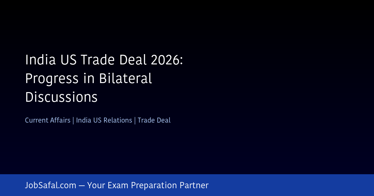 India US Trade Deal 2026: Progress in Bilateral Discussions